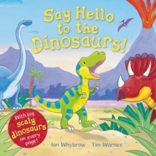 Say Hello to the Dinosaurs!, Paperback Say Hello to the Dinosaurs!, Paperback