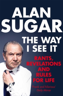 The Way I See It : Rants, Revelations And Rules For Life, Paperback The Way I See It : Rants, Revelations And Rules For Life, Paperback