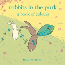 Rabbits in the Park: A Book of Colours, Paperback Rabbits in the Park: A Book of Colours, Paperback