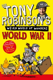 Tony Robinson's Weird World of Wonders - World War II, Paperback Book Tony Robinson's Weird World of Wonders - World War II, Paperback Book