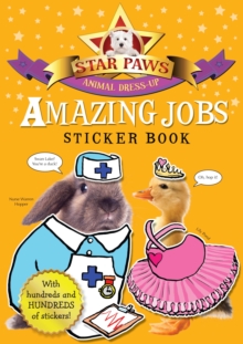 Amazing Jobs Sticker Book: Star Paws : An Animal Dress-up Sticker Book, Paperback Book Amazing Jobs Sticker Book: Star Paws : An Animal Dress-up Sticker Book, Paperback Book