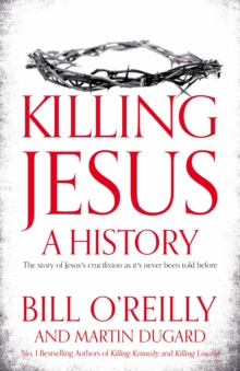 Killing Jesus : A History, Hardback Book Killing Jesus : A History, Hardback Book