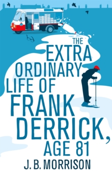 The Extra Ordinary Life of Frank Derrick, Age 81, Paperback Book The Extra Ordinary Life of Frank Derrick, Age 81, Paperback Book