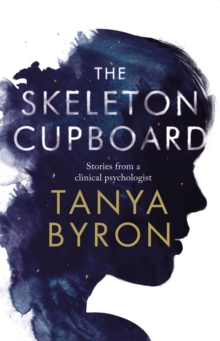 The Skeleton Cupboard : The Making of a Clinical Psychologist, Hardback Book The Skeleton Cupboard : The Making of a Clinical Psychologist, Hardback Book