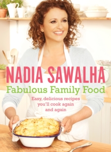 Fabulous Family Food : Easy, Delicious Recipes You'll Cook Again and Again, Hardback Fabulous Family Food : Easy, Delicious Recipes You'll Cook Again and Again, Hardback