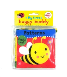 My First Buggy Buddy: Patterns : A Crinkly Cloth Book for Babies!, Rag book Book My First Buggy Buddy: Patterns : A Crinkly Cloth Book for Babies!, Rag book Book