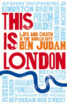 This is London : Life and Death in the World City, Hardback This is London : Life and Death in the World City, Hardback