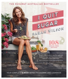Image for I Quit Sugar : Your Complete 8-Week Detox Program and Cookbook