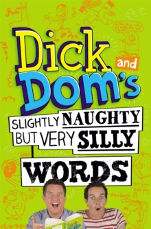 Dick and Dom's Slightly Naughty but Very Silly Words, Paperback Book Dick and Dom's Slightly Naughty but Very Silly Words, Paperback Book