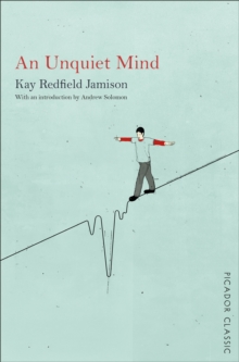 An Unquiet Mind : Picador Classic, Paperback Book An Unquiet Mind : Picador Classic, Paperback Book