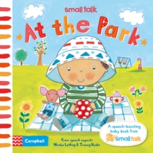 Small Talk: at the Park : A First Book About Language for Babies, Board book Small Talk: at the Park : A First Book About Language for Babies, Board book