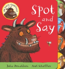 My First Gruffalo: Spot and Say, Board book Book My First Gruffalo: Spot and Say, Board book Book