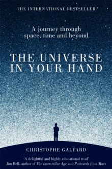 The Universe in Your Hand : A Journey Through Space, Time and Beyond, Paperback Book The Universe in Your Hand : A Journey Through Space, Time and Beyond, Paperback Book