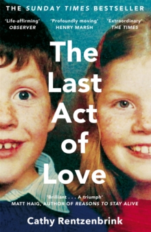 The Last Act of Love : The Story of My Brother and His Sister, Paperback Book The Last Act of Love : The Story of My Brother and His Sister, Paperback Book