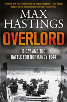 Overlord : D-Day and the Battle for Normandy 1944, Paperback Overlord : D-Day and the Battle for Normandy 1944, Paperback
