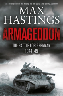 Armageddon : The Battle for Germany 1944-45, Paperback Book Armageddon : The Battle for Germany 1944-45, Paperback Book