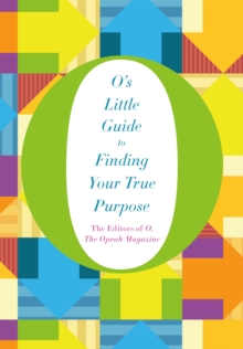 O's Little Guide to Finding Your True Purpose, Hardback O's Little Guide to Finding Your True Purpose, Hardback