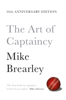 The Art of Captaincy : What Sport Teaches Us About Leadership, Paperback Book The Art of Captaincy : What Sport Teaches Us About Leadership, Paperback Book