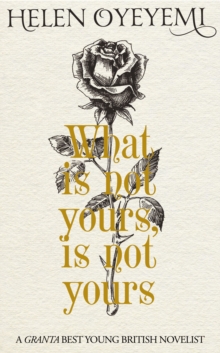 What is Not Yours is Not Yours, Hardback Book What is Not Yours is Not Yours, Hardback Book