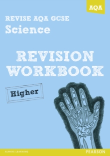 Revise AQA: GCSE Science A Revision Workbook Higher, Paperback Revise AQA: GCSE Science A Revision Workbook Higher, Paperback