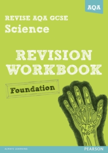 Revise AQA: GCSE Science A Revision Workbook Foundation, Paperback Revise AQA: GCSE Science A Revision Workbook Foundation, Paperback