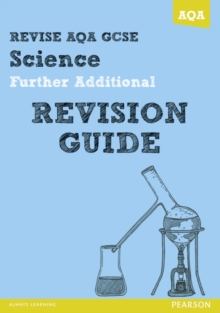 Revise AQA: GCSE Further Additional Science A Revision Guide, Paperback Revise AQA: GCSE Further Additional Science A Revision Guide, Paperback