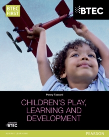 BTEC Level 2 Firsts in Children's Play, Learning and Development Student Book, Paperback Book BTEC Level 2 Firsts in Children's Play, Learning and Development Student Book, Paperback Book