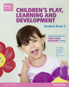 BTEC Level 3 National Children's Play, Learning & Development (Early Years Educator) : Revised for the Early Years Educator Student Book 2, Paperback Book BTEC Level 3 National Children's Play, Learning & Development (Early Years Educator) : Revised for the Early Years Educator Student Book 2, Paperback Book