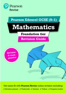 REVISE Edexcel GCSE (9-1) Mathematics Foundation Revision Guide (with online edition) : for the 2015 qualifications Foundation, Mixed media product Book REVISE Edexcel GCSE (9-1) Mathematics Foundation Revision Guide (with online edition) : for the 2015 qualifications Foundation, Mixed media product Book