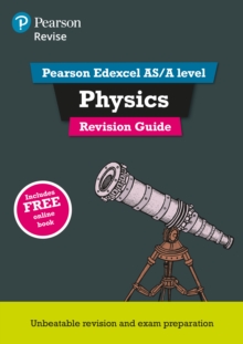 REVISE Edexcel AS/A Level Physics Revision Guide, Mixed media product Book REVISE Edexcel AS/A Level Physics Revision Guide, Mixed media product Book