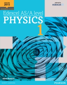 Edexcel AS/A Level Physics : Student Book 1 + ActiveBook, Mixed media product Book Edexcel AS/A Level Physics : Student Book 1 + ActiveBook, Mixed media product Book