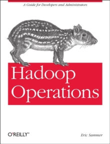 Hadoop Operations : A Guide for Developers and Administrators, Paperback Book Hadoop Operations : A Guide for Developers and Administrators, Paperback Book