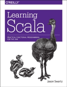 Learning Scala : Practical Functional Programming for the JVM, Paperback Book Learning Scala : Practical Functional Programming for the JVM, Paperback Book