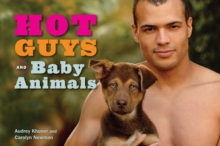 Hot Guys and Baby Animals, Hardback Hot Guys and Baby Animals, Hardback