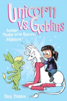 Unicorn vs. Goblins (Phoebe and Her Unicorn Series Book 3) : Another Phoebe and Her Unicorn Adventure, Paperback Book Unicorn vs. Goblins (Phoebe and Her Unicorn Series Book 3) : Another Phoebe and Her Unicorn Adventure, Paperback Book