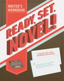 Ready, Set, Novel! A Noveling Jounal, Notebook / blank book Book Ready, Set, Novel! A Noveling Jounal, Notebook / blank book Book