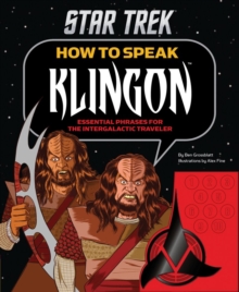 How to Speak Klingon : Essential Phrases for the Intergalactic Traveler, Hardback Book How to Speak Klingon : Essential Phrases for the Intergalactic Traveler, Hardback Book