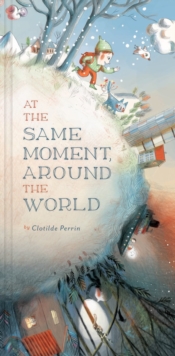 At the Same Moment, Around the World, Hardback At the Same Moment, Around the World, Hardback