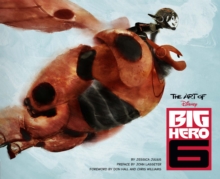 Art of Big Hero 6, Hardback Book Art of Big Hero 6, Hardback Book