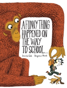 A Funny Thing Happened on the Way to School..., Hardback Book A Funny Thing Happened on the Way to School..., Hardback Book