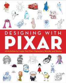 Designing with Pixar : 45 Activities to Create Your Own Characters, Worlds, and Stories, Record book Designing with Pixar : 45 Activities to Create Your Own Characters, Worlds, and Stories, Record book