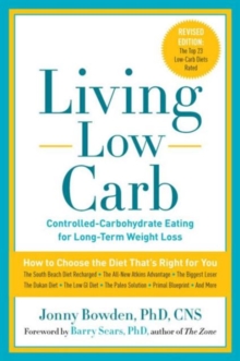 Living Low Carb : Controlled-carbohydrate Eating for Long-term Weight Loss, Paperback Book Living Low Carb : Controlled-carbohydrate Eating for Long-term Weight Loss, Paperback Book