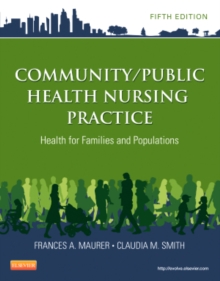 Community/Public Health Nursing Practice : Health for Families and Populations, Paperback Book Community/Public Health Nursing Practice : Health for Families and Populations, Paperback Book