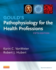 Gould's Pathophysiology for the Health Professions, Paperback Book Gould's Pathophysiology for the Health Professions, Paperback Book