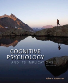 Cognitive Psychology and its Implications, Hardback Cognitive Psychology and its Implications, Hardback