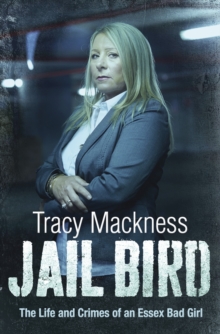 Jail Bird : The Life and Crimes of an Essex Bad Girl, Paperback Book Jail Bird : The Life and Crimes of an Essex Bad Girl, Paperback Book