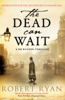 The Dead Can Wait : A Doctor Watson Thriller, Paperback The Dead Can Wait : A Doctor Watson Thriller, Paperback