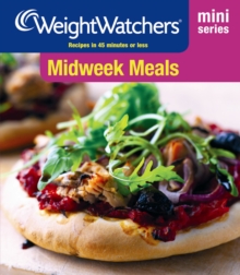 Weight Watchers Mini Series: Midweek Meals : Recipes in 45 Minutes or Less, Paperback Book Weight Watchers Mini Series: Midweek Meals : Recipes in 45 Minutes or Less, Paperback Book