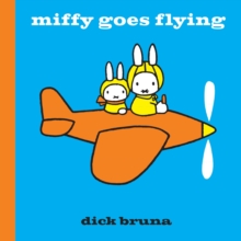 Miffy Goes Flying, Hardback Book Miffy Goes Flying, Hardback Book