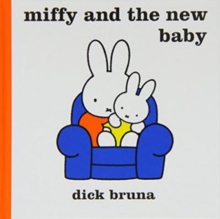 Miffy and the New Baby, Hardback Book Miffy and the New Baby, Hardback Book